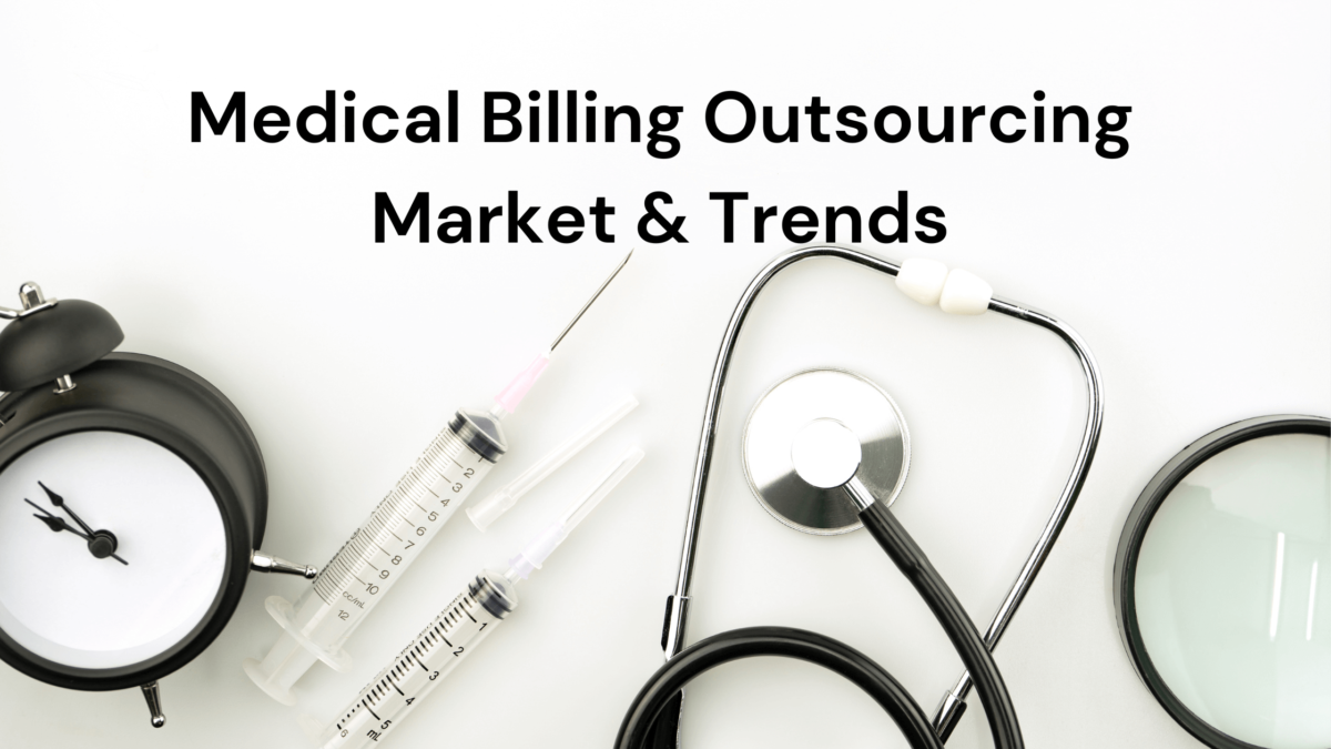 Medical Billing Outsourcing Market & Trends